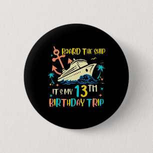 13th Birthday Cruise Trip Funny Nautical Vacation  6 Cm Round Badge