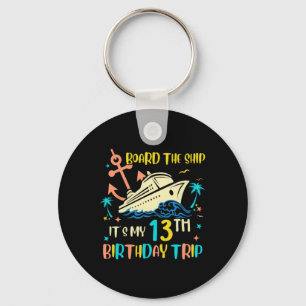 13th Birthday Cruise Trip Funny Nautical Vacation Key Ring