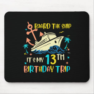 13th Birthday Cruise Trip Funny Nautical Vacation Mouse Pad