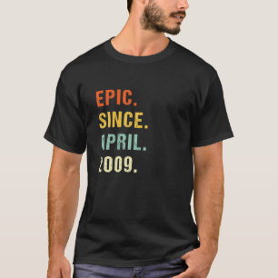 13Th Birthday Epic Since April 2009 13 Years Old R T-Shirt