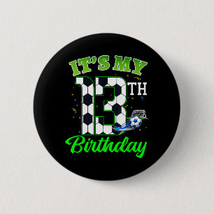 13th Birthday Football Boy Girl Kids Soccer Sports 6 Cm Round Badge