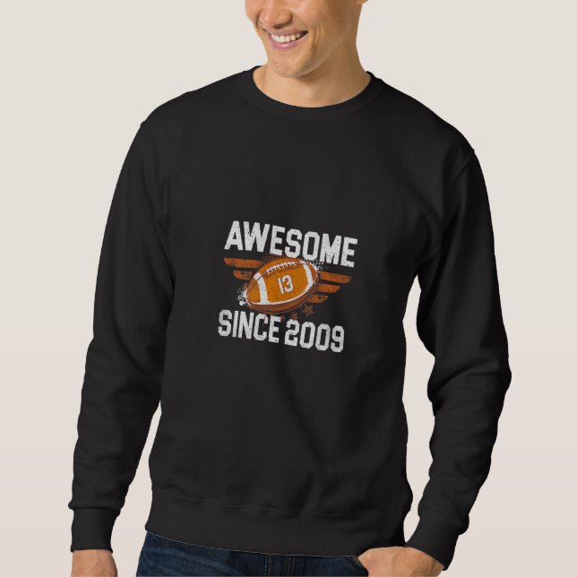 13th Birthday Football Player Awesome Since 2009 B Sweatshirt (Front)
