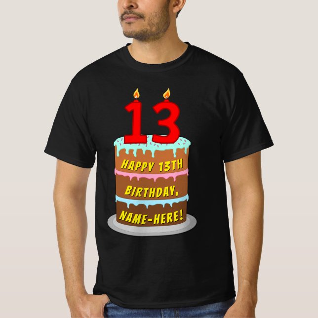 13th Birthday — Fun Cake & Candles, w/ Custom Name T-Shirt (Front)