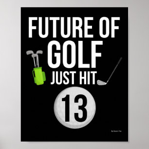 13th Birthday Golf T Shirt 13 Year Old Birthday Gi Poster