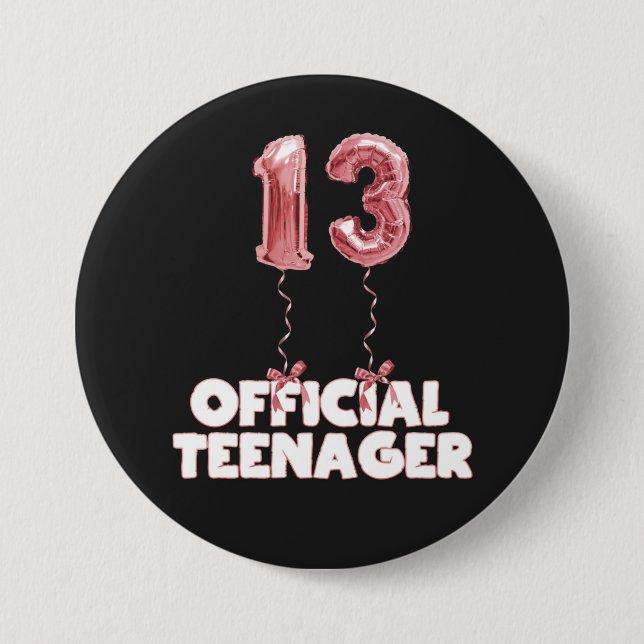 13th Birthday Official Teenager Foil Balloons   7.5 Cm Round Badge (Front)