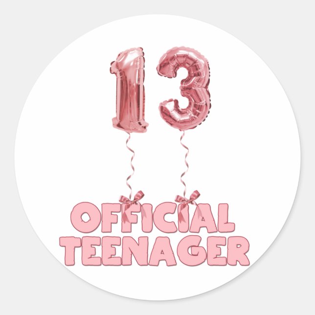 13th Birthday Official Teenager Foil Balloons   Classic Round Sticker (Front)
