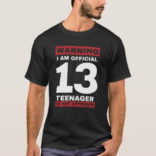 13th birthday officially teenager 13 years old T-Shirt