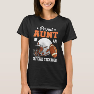 13th Birthday Proud Aunt Football Of An Official T T-Shirt