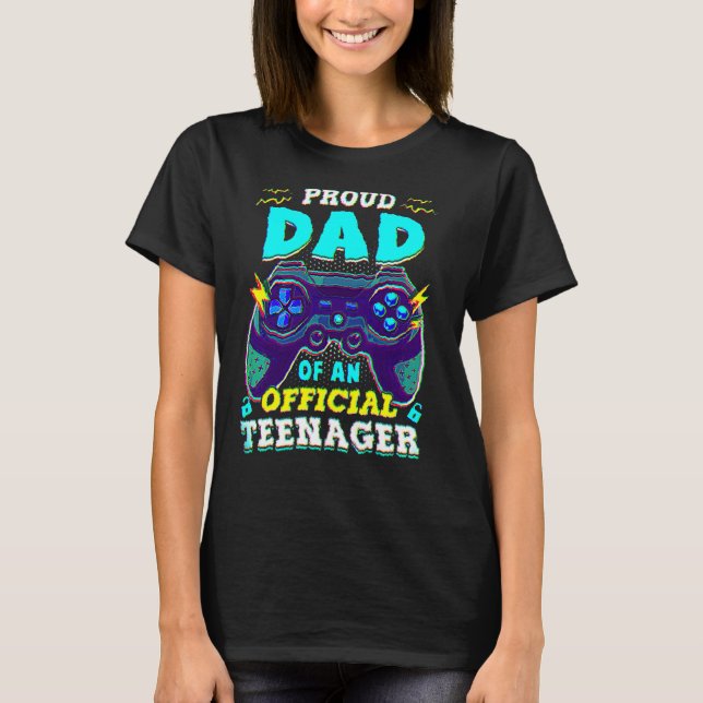 13th Birthday Proud Dad Official Teenager Video Ga T-Shirt (Front)