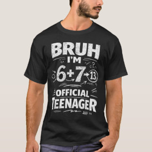 13th birthday shirt funny meme 6 7 birthday 13 for