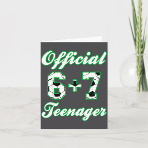13th Birthday Teenager Funny Soccer 6+7 Meme Card