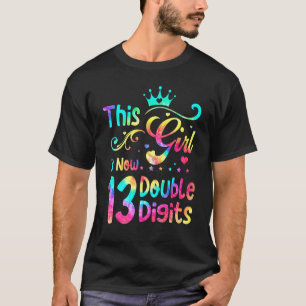 13th Birthday This Girl Is Now 13 Double Digits T T-Shirt