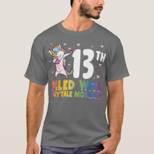 13th filled with fairytale moments birthday girl T-Shirt