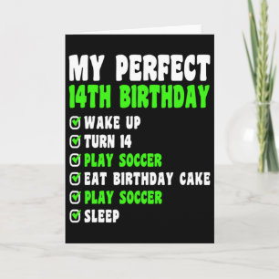 14 Year Old My Perfect 14th Birthday Soccer 14th B Card