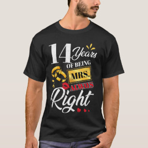 14 Years Being Mrs. Always Right Funny Couples Ann T-Shirt