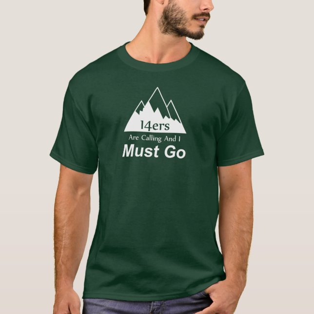 14ers Are Calling And I Must Go T-Shirt (Front)