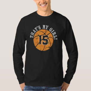 15 Basketball Player Thats My Girl Cheer Mum Dad T T-Shirt