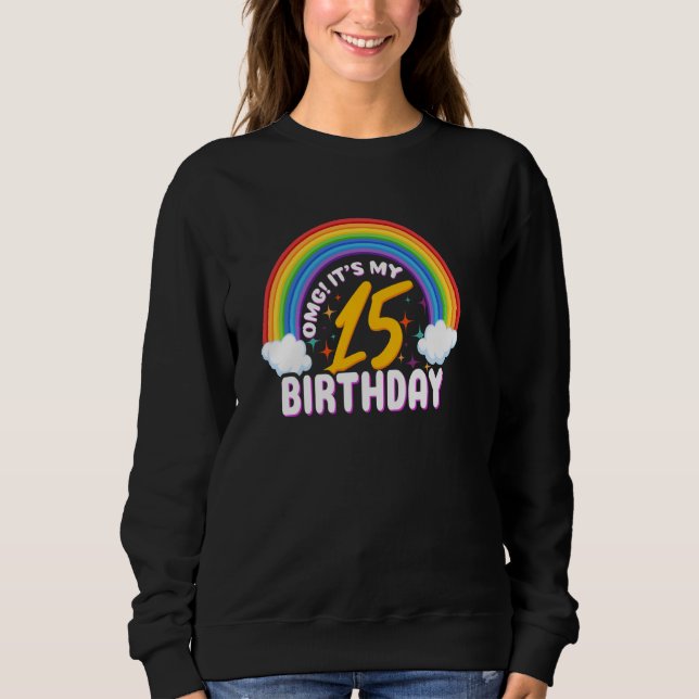 15 It's My Birthday 15th Birthday 15 Years Old Bda Sweatshirt (Front)