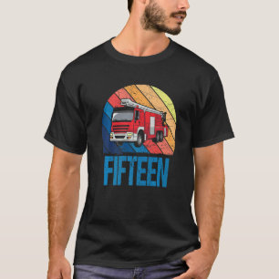 15 Year Old 15th Birthday Boy Firefighter Fire Tru T-Shirt