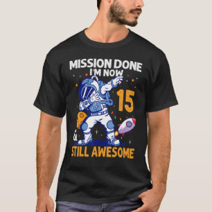 15 Year Old Astronaut Space Planet 15th Birthday T T-Shirt