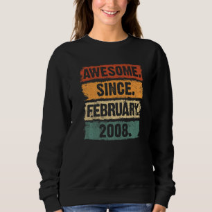 15 Year Old Awesome Since February 2008 15th Birth Sweatshirt