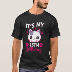 15 Year Old Girl Birthday Cat For Girl Its My 15th T-Shirt