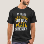 15 Years and Blessed To Be A Cat Mum! 15 Years Old T-Shirt<br><div class="desc">15 Years and Blessed To Be A Cat Mum! 15 Years Old Birthday</div>