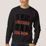 15 Years and Dog Mum! 15 Years Old Birthday Sweatshirt<br><div class="desc">15 Years and Dog Mum! 15 Years Old Birthday</div>