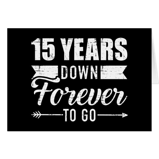 15 years down forever go 15th wedding anniversary (Front Horizontal)