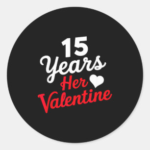 15 Years Her Valentine _ Anniversary Couples Valen Classic Round Sticker