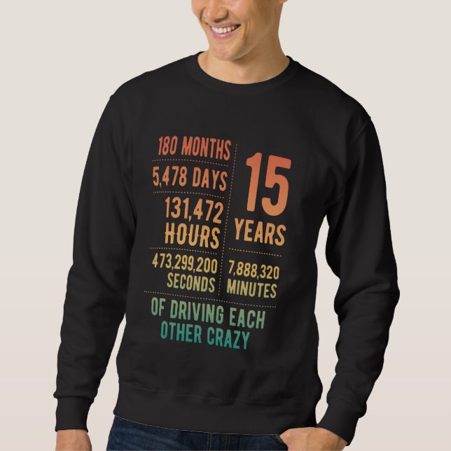 15 Years Married Funny 15th Wedding Anniversary Sweatshirt (Front)