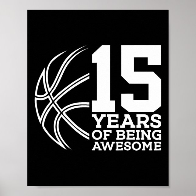 15 YEARS OF BEING AWESOME BASKETBALL 15TH BIRTHDAY POSTER (Front)