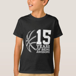 15 YEARS OF BEING AWESOME BASKETBALL 15TH BIRTHDAY T-Shirt