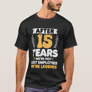 15 years work anniversary Funny 15 Year Service an T-Shirt