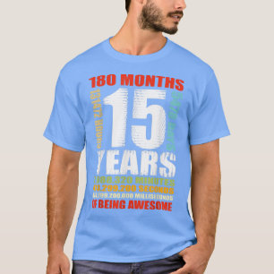 15th Birthday 15 Years Old Boys Girls Kids Being A T-Shirt