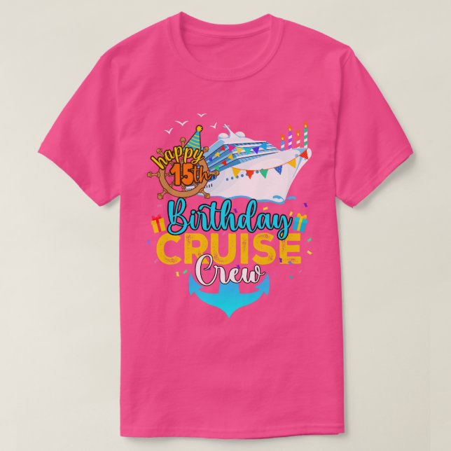 15th Birthday Cruise Crew T-Shirt (Design Front)