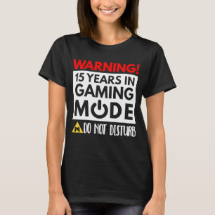 15th Birthday Gamer Gaming Mode Don't Disturb T-Shirt