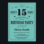 15th Birthday Invitation Black and Teal<br><div class="desc">15th Birthday Invitation Black and Teal Typography. Black and Teal Aqua Turquoise Background. Kids Birthday. Male Men or Women Birthday. Kids Boy or Girl Lady Teen Teenage Bday Invite. 13th 15th 16th 18th 20th 21st 30th 40th 50th 60th 70th 80th 90th 100th. Any Age. For further customisation, please click the...</div>