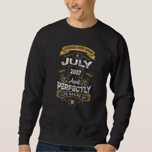 15th Birthday Legends Were Born In July 2007 Sweatshirt
