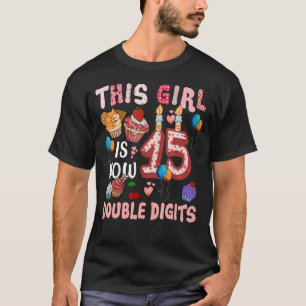 15th birthday This Girl Is Now 15 Years Old Double T-Shirt