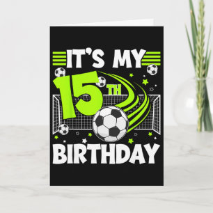15th Soccer Birthday Party 15 Year Old Soccer Play Card