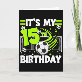15th Soccer Birthday Party 15 Year Old Soccer Play Card