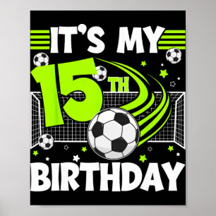 15th Soccer Birthday Party 15 Year Old Soccer Play Poster
