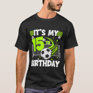 15th Soccer Birthday Party 15 Year Old Soccer Play T-Shirt