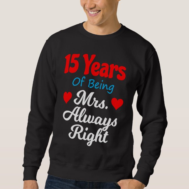 15th Wedding Anniversary for Women Her Mrs Always  Sweatshirt (Front)