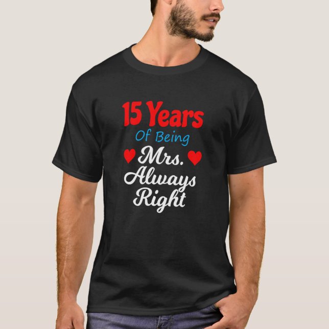 15th Wedding Anniversary for Women Her Mrs Always  T-Shirt (Front)