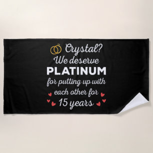 15th Wedding Anniversary I - Crystal Funny Couple Beach Towel