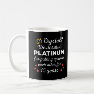 15th Wedding Anniversary I - Crystal Funny Couple Coffee Mug