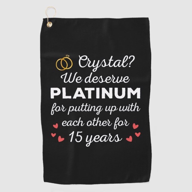 15th Wedding Anniversary I - Crystal Funny Couple Golf Towel (Front)