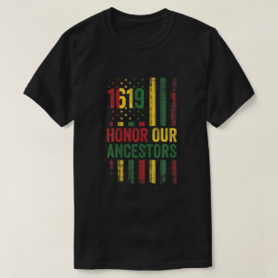 1619 Honour Our Ancestors Project Black History Mo T-Shirt